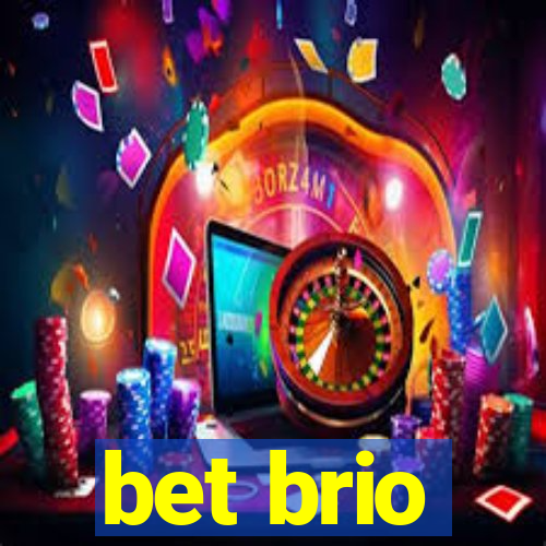 bet brio